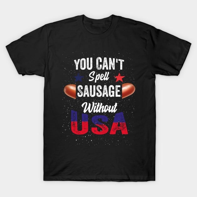 You Can't Spell Sausage Without USA American 4th july Funny T-Shirt by Saad Store 